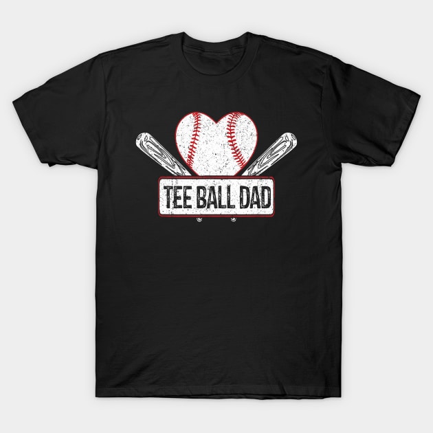 T-Ball Dad T-Shirt Tee Ball Fathers Day T-Shirt by CesarHerrera